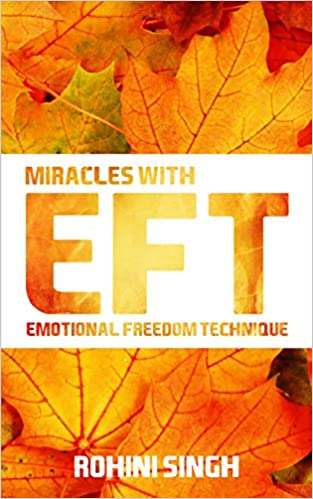 Miracles With EFT: Emotional Freedom Technique