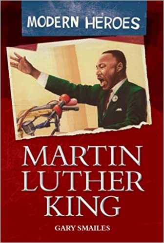 Martin Luther King (Modern Heroes) (HARDCOVER)