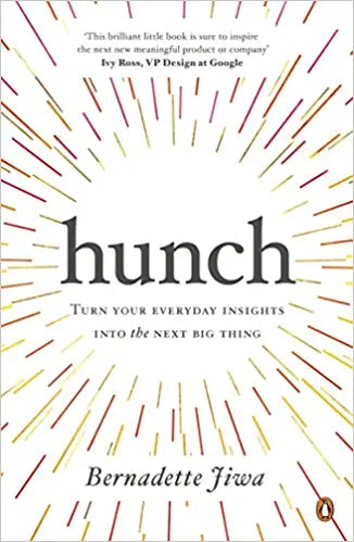 Hunch: Turn Your Everyday Insights into the Next Big Thing