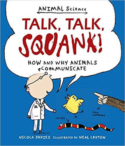 Talk, Talk, Squawk!: How and Why Animals Communicate (Animal Science)