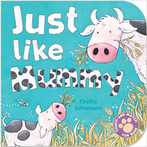 Just Like Mummy Board book – Touch and Feel (BOARD BOOK)
