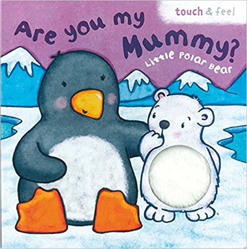 Little Polar Bear: Are You My Mummy? (Board Book)(touch and feel )