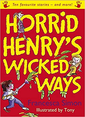 Horrid Henry's Wicked Ways by Francesca Simon