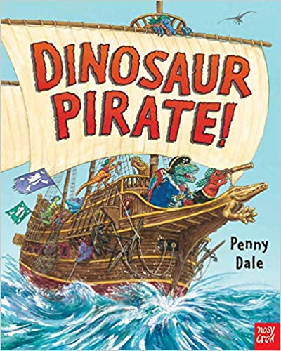 Dinosaur Pirates! (Penny Dale's Dinosaurs)