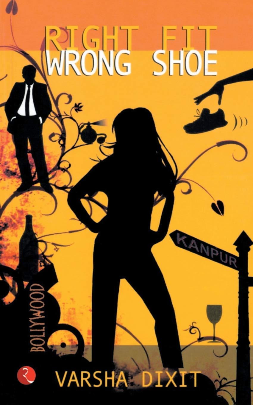 Right Fit Wrong Shoe by Varsha Dixit