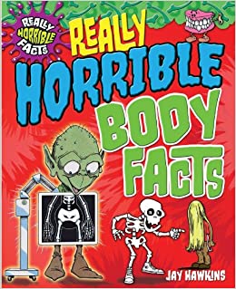 Really Horrible Body Facts (Really Horrible Facts, 3)