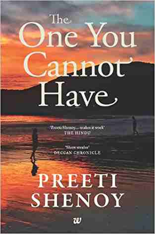 The one you cannot have by preeti shenoy