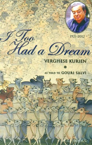 I Too had a Dream by Verghese Kurien