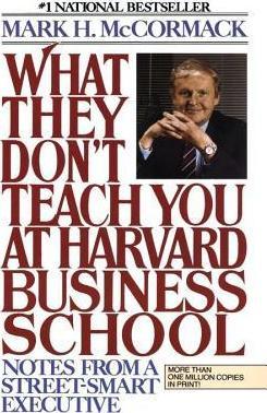 What They Don't Teach You At Harvard Business School