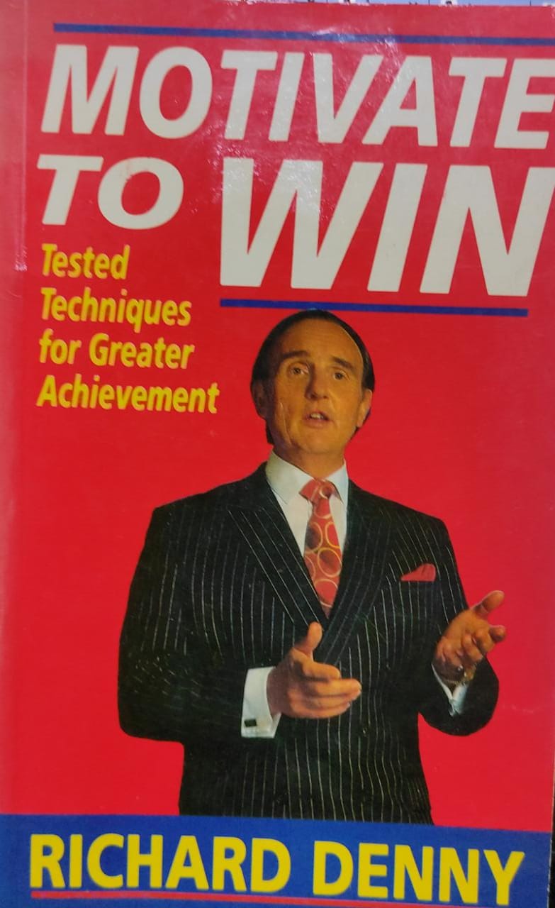 Motivate to Win : Tested Techniques for Greater Achievement