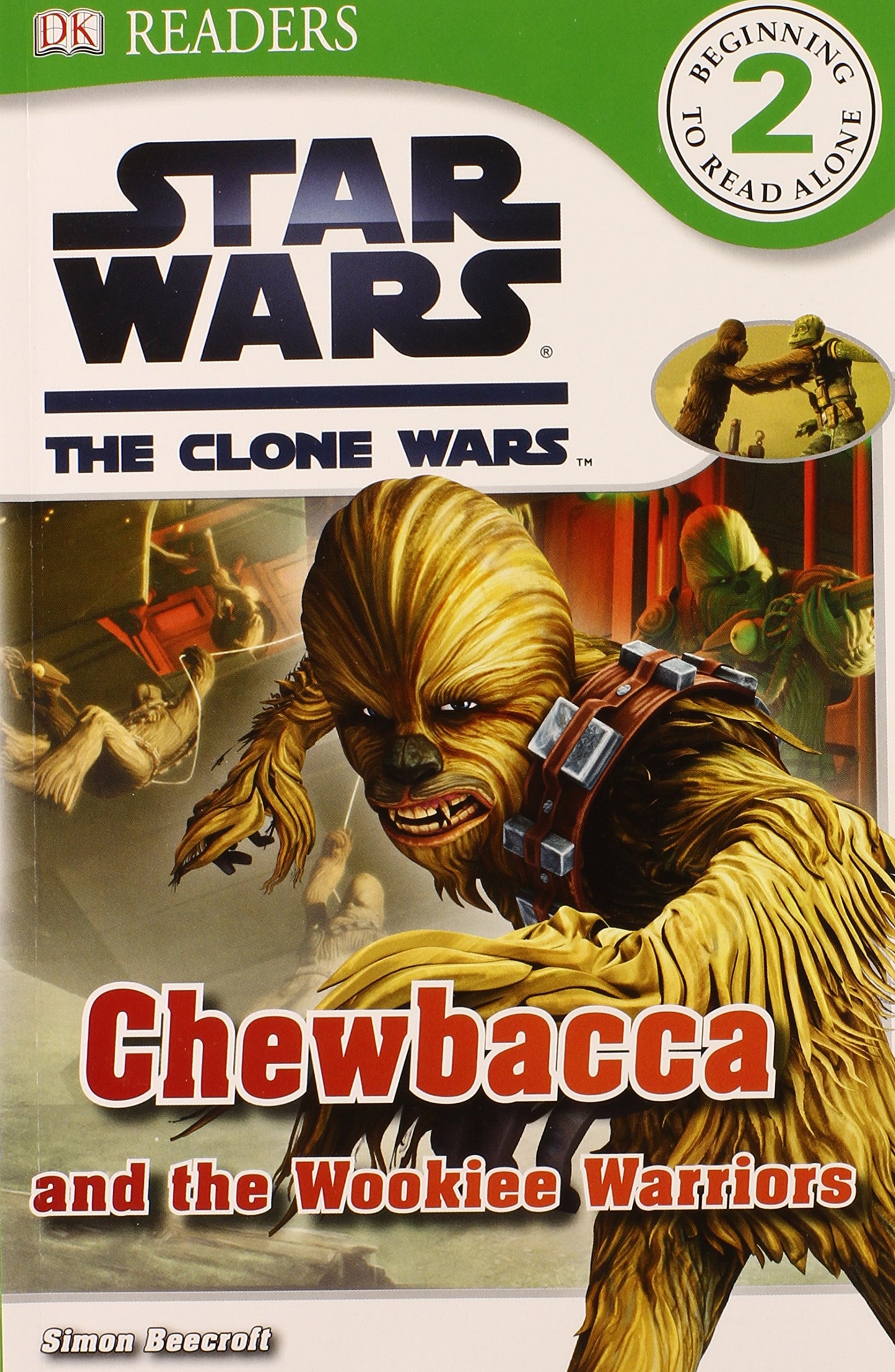 DK Readers L2: Star Wars: The Clone Wars: Chewbacca and the Wookiee Warriors