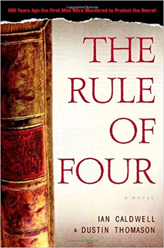 The Rule Of Four by Ian Caldwell| Dustin Thomason