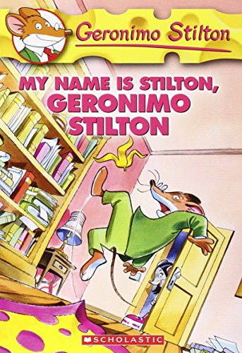 My Name Is Stilton, Geronimo Stilton # 19 by Geronimo Stilton