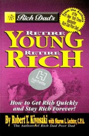 Retire young, retire rich by Robert T. Kiyosaki