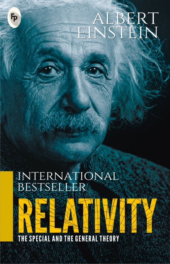 Relativity: The Special and the General Theory by Albert Einstein