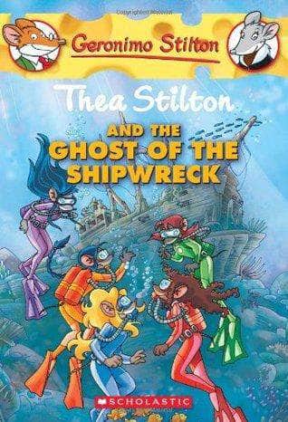 Thea stilton and the ghost of the shipwreck by Geronimo Stilton