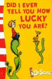 Did I ever tell you how Lucky you are?