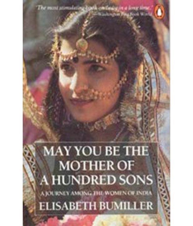 May You Be The Mother of A Hundred Sons by Elizabeth Bumiller