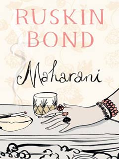 Maharani: Ruskin Bond