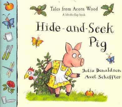 Tales From Acorn Wood: Hide & Seek Pig (LIFT THE FLAP)