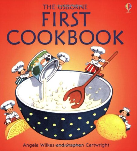 The Usborne First Cookbook