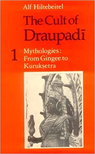 The Cult of Draupadi: Mythologies from Gingee to Kuruksetra - Vol. 1 Hardcover