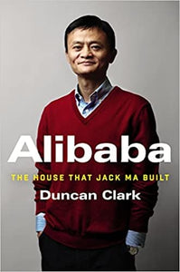 Alibaba: The House that Jack Ma Built [Hardcover]