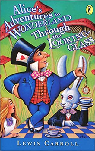 Alice's Adventures in Wonderland and Through the Looking Glass