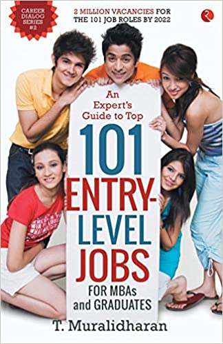An Expert's Guide to Top 101 Entry-Level Jobs for MBAs and Graduates by T. Muralidharan
