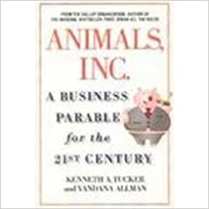 Animals, Inc. - A Business Parable For The 21st Century