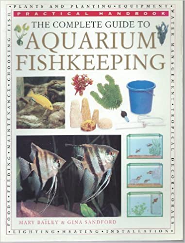 The Complete Guide to Aquarium Fishkeeping