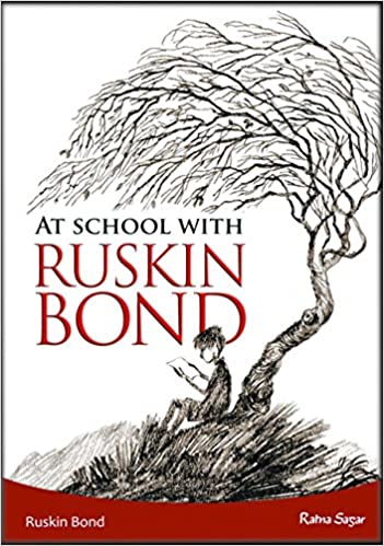 At school with ruskin bond by Ruskin Bond