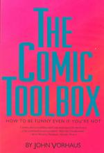 The Comic Toolbox How to Be Funny Even If You're Not