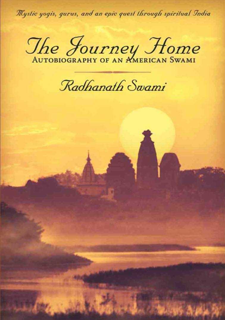 The Journey Home: Autobiography of an American Swami by Radhanath Swami