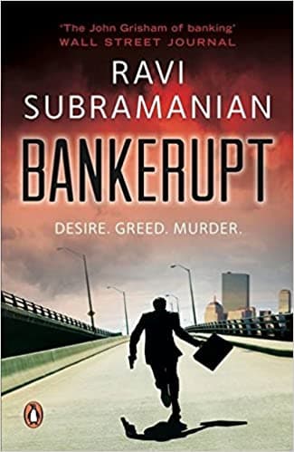 Bankerupt: Desire, Greed, Murder by Ravi Subramanian