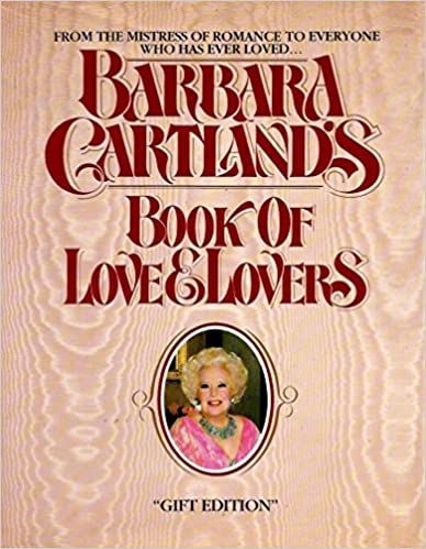 Barbara Cartland's Book of Love and Lovers (RARE BOOKS)