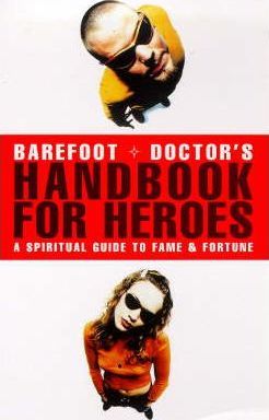 Barefoot Doctor's Handbook for Heroes