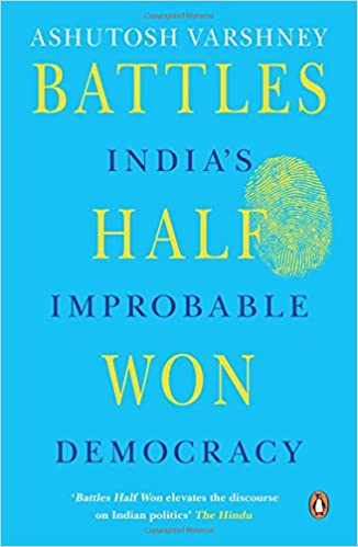 Battles Half Won (rare books) by by Ashutosh Varshney