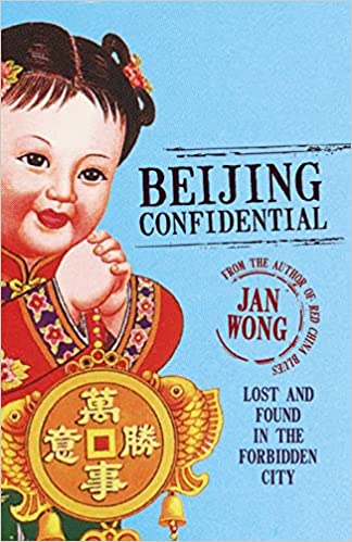 Beijing Confidential: Lost and Found in the Forbidden City (RARE BOOKS)