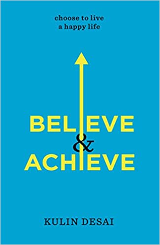Believe & Achieve by Kulin Desai