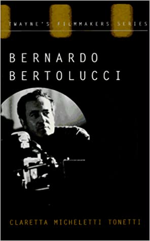 Bernado Bertolucci (Twayne's Filmmakers) (RARE BOOKS)
