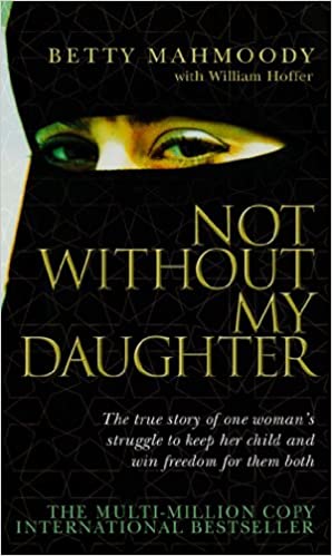 Not without my daughter by Betty Mahmoody
