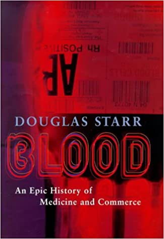 Blood: An Epic History of Medicine and Commerce (RARE BOOKS)