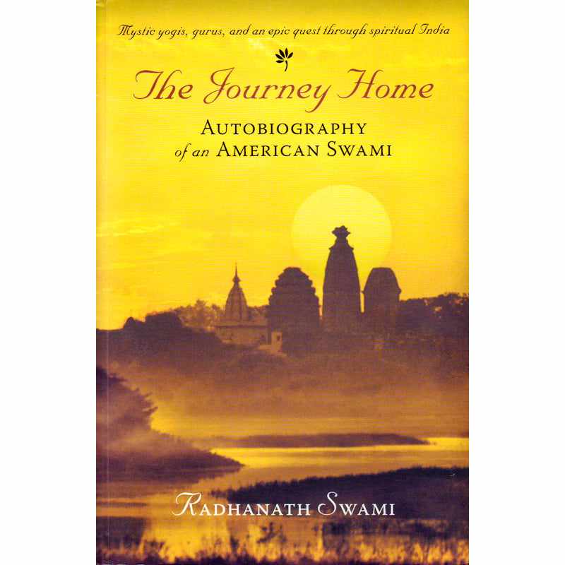 The Journey Home: Autobiography of an American Swami