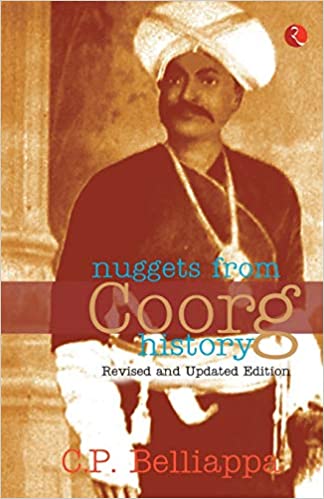 Nuggets from Coorg History by C.P. Belliappa
