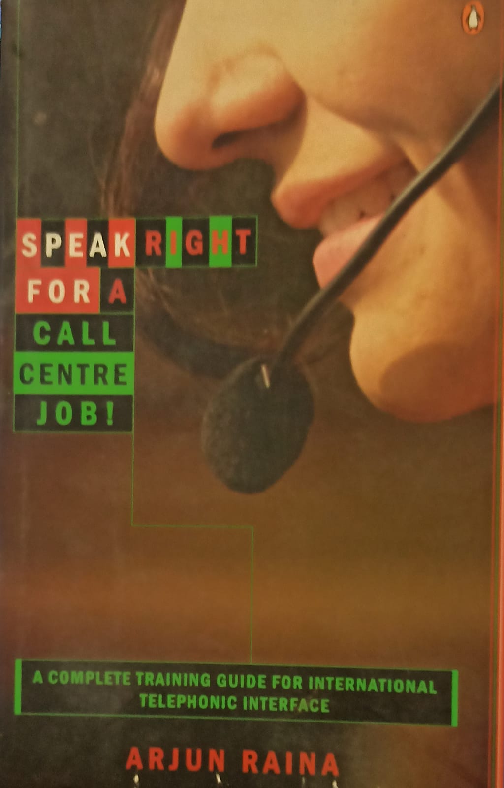 Speak Right for a Call Centre Job: A Complete Training Guide for International Telephonic Interface