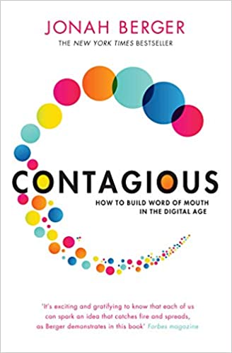 Contagious: How to Build Word of Mouth in the Digital Age by Jonah Berger