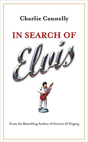 In Search Of Elvis by Charlie Connelly (Rare books)