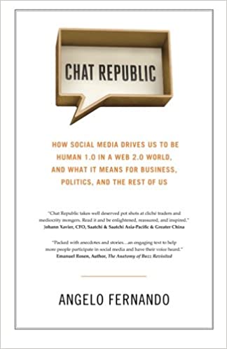 Chat Republic: How Social Media Drives Us To Be Human 1.0 in a Web 2.0 World (RARE BOOKS)