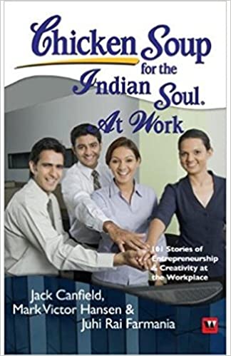 Chicken Soup For The Indian Soul: At Work